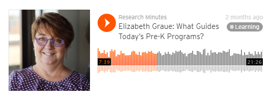 Read more about the article PODCAST: features Elizabeth Graue’s Research “What Guides Pre-K Programs?”